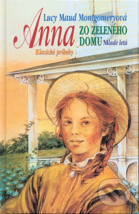 Kniha: Anna zo zeleného domu (Lucy Maud Montgomery). SPN - Mladé letá, 2008 Kniha: Anna zo zeleného domu (Lucy Maud Montgomery). SPN - Mladé letá, 2008