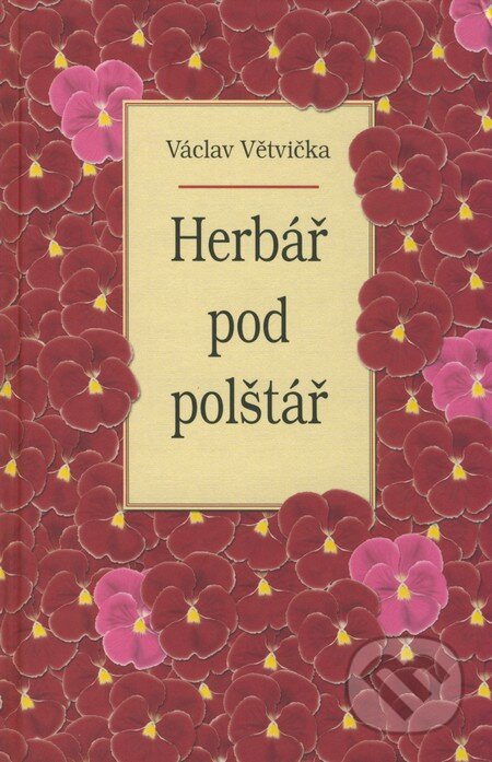 Kniha: Herbář pod polštář (Václav Větvička). Vašut, 2008 Kniha: Herbář pod polštář (Václav Větvička). Vašut, 2008