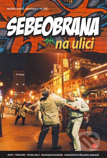 Kniha: Sebeobrana na ulici (Bedřich Rýč a Veronika Petrů). Grada, 2008 Kniha: Sebeobrana na ulici (Bedřich Rýč a Veronika Petrů). Grada, 2008