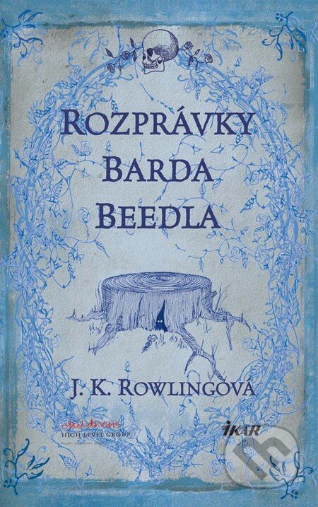 Kniha: Rozprávky barda Beedla (J.K. Rowling). Ikar, 2008 Kniha: Rozprávky barda Beedla (J.K. Rowling). Ikar, 2008