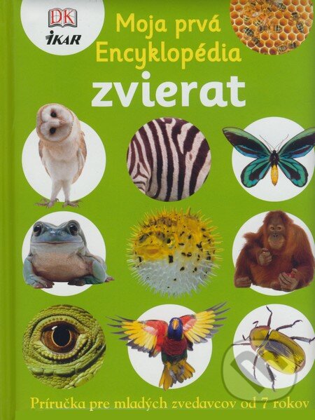 Kniha: Moja prvá Encyklopédia zvierat (Penelope Arlonová). Ikar, 2008 Kniha: Moja prvá Encyklopédia zvierat (Penelope Arlonová). Ikar, 2008