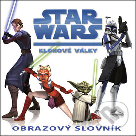 Kniha: Star Wars: Klonové války (Obrazový slovník) (Egmont ČR). Egmont ČR, 2008 Kniha: Star Wars: Klonové války (Obrazový slovník) (Egmont ČR). Egmont ČR, 2008