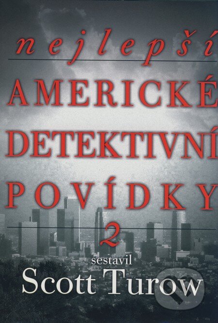 Kniha: Nejlepší americké detektivní povídky 2 (Scott Turow). BB/art, 2008 Kniha: Nejlepší americké detektivní povídky 2 (Scott Turow). BB/art, 2008