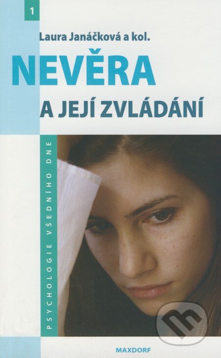 Kniha: Nevěra a její zvládání (Laura Janáčková). Maxdorf, 2008 Kniha: Nevěra a její zvládání (Laura Janáčková). Maxdorf, 2008