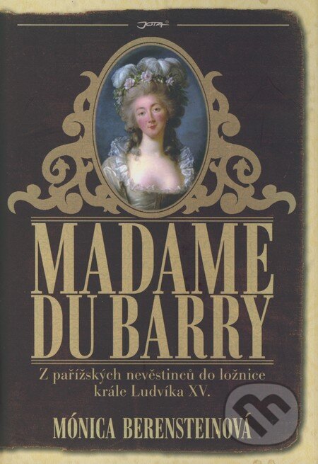 Kniha: Madame du Barry (Mónica Berensteinová). Jota, 2008 Kniha: Madame du Barry (Mónica Berensteinová). Jota, 2008