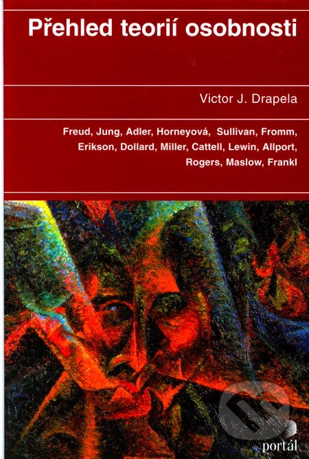 Kniha: Přehled teorií osobnosti (Victor J. Drapela). Portál, 2005 Kniha: Přehled teorií osobnosti (Victor J. Drapela). Portál, 2005