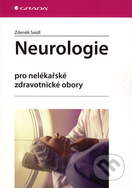 Neurologie pro nelékařské zdravotnické obory - Zdeněk Seidl, Grada, 2008