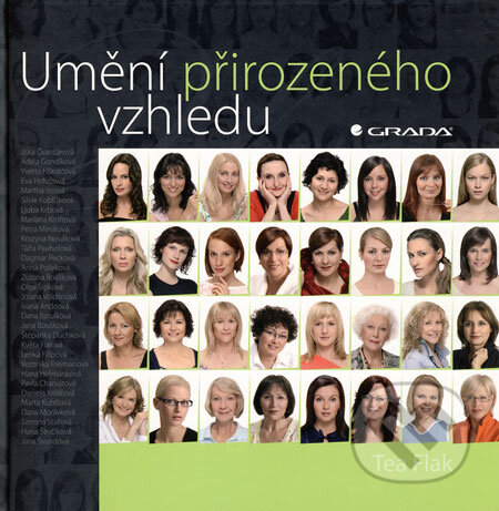 Kniha: Umění přirozeného vzhledu (Tea Flak). Grada, 2008 Kniha: Umění přirozeného vzhledu (Tea Flak). Grada, 2008