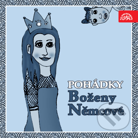 Audiokniha: Pohádky Boženy Němcové (Božena Němcová). Supraphon, 2019 Audiokniha: Pohádky Boženy Němcové (Božena Němcová). Supraphon, 2019