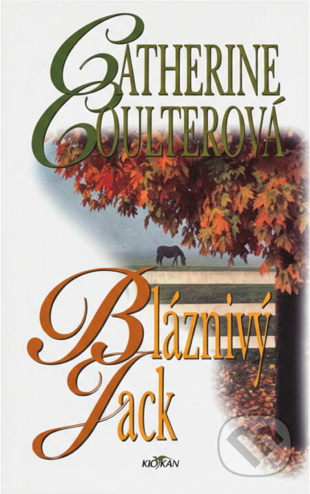 Kniha: Bláznivý Jack (Catherine Coulter). Alpress, 2000 Kniha: Bláznivý Jack (Catherine Coulter). Alpress, 2000