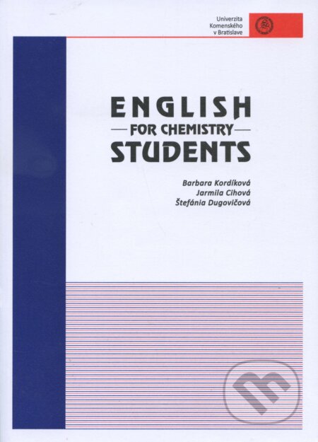 Kniha: English for Chemistry Students (Barbora Kordíková). Univerzita Komenského Bratislava, 2013 Kniha: English for Chemistry Students (Barbora Kordíková). Univerzita Komenského Bratislava, 2013