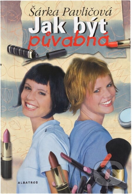 Kniha: Jak být půvabná (Šárka Pavličová). , 2001 Kniha: Jak být půvabná (Šárka Pavličová). , 2001