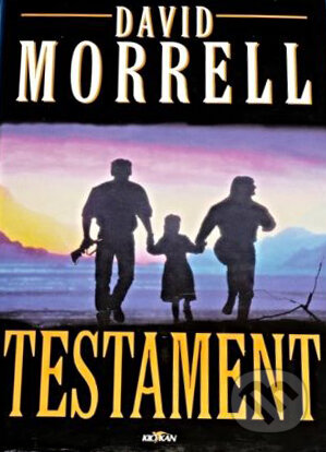 Kniha: Testament (David Morrell). Alpress, 1998 Kniha: Testament (David Morrell). Alpress, 1998