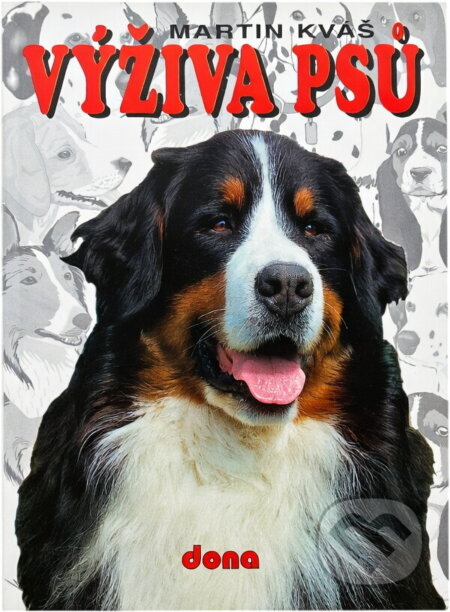 Kniha: Výživa psů (Martin Kváš). Dona, 1998 Kniha: Výživa psů (Martin Kváš). Dona, 1998