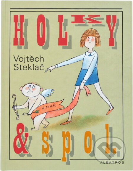 Kniha: Holky a spol. (Vojtěch Steklač a Vojtěch Steklač; Adolf Born). Albatros SK Kniha: Holky a spol. (Vojtěch Steklač a Vojtěch Steklač; Adolf Born). Albatros SK