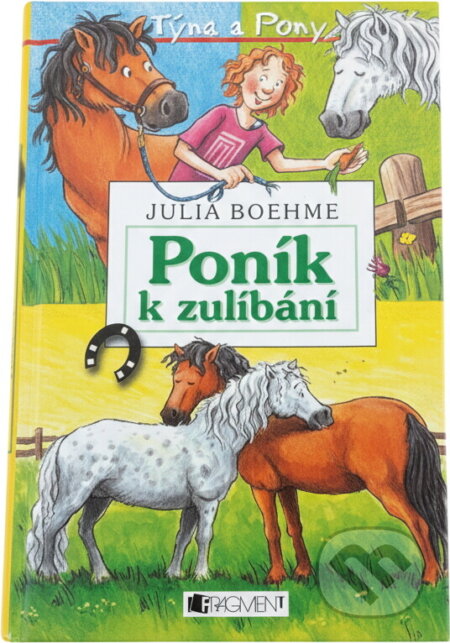 Kniha: Poník k zulíbání (Julia Boehme). Fragment, 2005 Kniha: Poník k zulíbání (Julia Boehme). Fragment, 2005