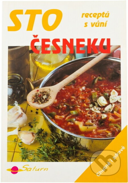 Kniha: Sto receptů s vůní česneku (Vendy Vrbatová). Kniha: Sto receptů s vůní česneku (Vendy Vrbatová).