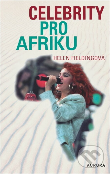 Kniha: Celebrity pro Afriku (Helen Fielding a Helen Fieldingová). , 2003 Kniha: Celebrity pro Afriku (Helen Fielding a Helen Fieldingová). , 2003