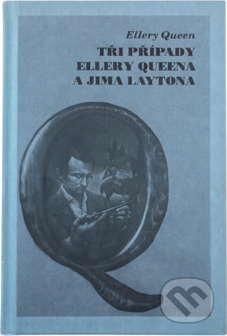 Kniha: Tři případy Ellery Queena a Jima Laytona (Ellery Queen). , 1999 Kniha: Tři případy Ellery Queena a Jima Laytona (Ellery Queen). , 1999