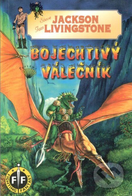 Kniha: Bojechtivý válečník (Ian Livingstone a Steve Jackson). Perseus, 2000 Kniha: Bojechtivý válečník (Ian Livingstone a Steve Jackson). Perseus, 2000