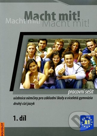 Kniha: Macht mit! 1. /A1/ - Pracovní sešit (Miluše Jankásková). Polygot, 2013 Kniha: Macht mit! 1. /A1/ - Pracovní sešit (Miluše Jankásková). Polygot, 2013