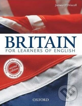 Kniha: Britain for Learners of English - Student's Book (James O'Driscoll). Oxford University Press, 2008 Kniha: Britain for Learners of English - Student's Book (James O'Driscoll). Oxford University Press, 2008