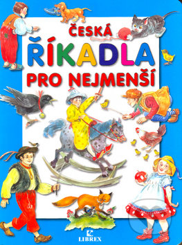 Kniha: Česká říkadla pro nejmenší (Dagmar Košková). Librex, 2004 Kniha: Česká říkadla pro nejmenší (Dagmar Košková). Librex, 2004
