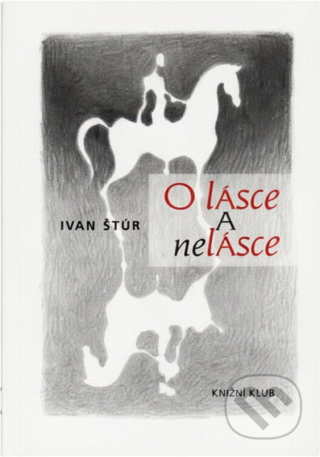 Kniha: O lásce a nelásce (Ivan Štúr). Kniha: O lásce a nelásce (Ivan Štúr).