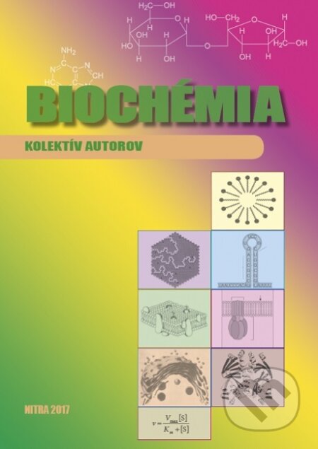 Kniha: Biochémia (Autorský kolektív). Slovenská poľnohospodárska univerzita v Nitre, 2017 Kniha: Biochémia (Autorský kolektív). Slovenská poľnohospodárska univerzita v Nitre, 2017