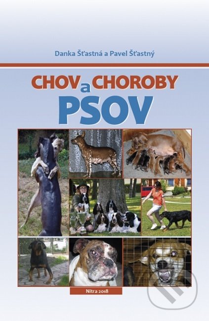 Kniha: Chov a choroby psov (Danka Šťastná). Slovenská poľnohospodárska univerzita v Nitre, 2018 Kniha: Chov a choroby psov (Danka Šťastná). Slovenská poľnohospodárska univerzita v Nitre, 2018