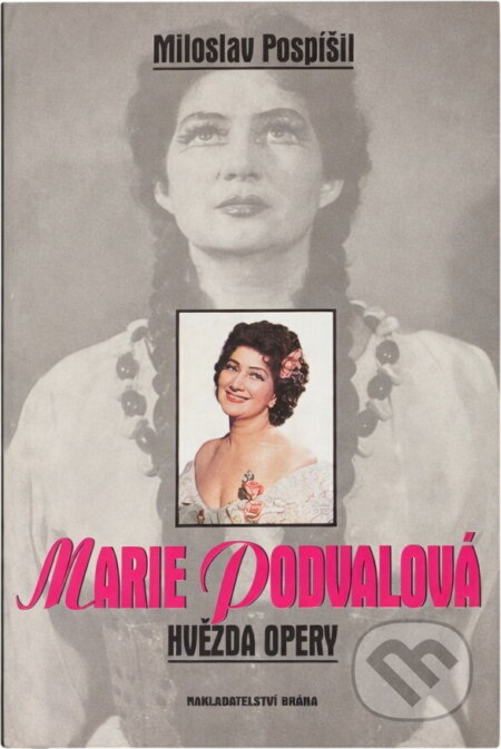 Kniha: Marie Podvalová (M. Pospíšil a Miloslav Pospíšil). Brána, 2000 Kniha: Marie Podvalová (M. Pospíšil a Miloslav Pospíšil). Brána, 2000