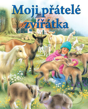 Kniha: Moji přátelé zvířátka (Svojtka&Co.). Svojtka&Co., 2010 Kniha: Moji přátelé zvířátka (Svojtka&Co.). Svojtka&Co., 2010