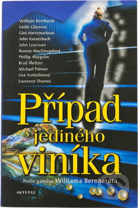 Kniha: Případ jediného viníka (William Bernhardt). Aktuell, 2002 Kniha: Případ jediného viníka (William Bernhardt). Aktuell, 2002