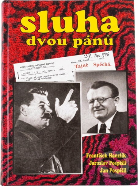 Kniha: Sluha dvou pánů (František Hanzlík, Jaroslav Pospíšil a Jan Pospíšil). LÍPA, 1999 Kniha: Sluha dvou pánů (František Hanzlík, Jaroslav Pospíšil a Jan Pospíšil). LÍPA, 1999