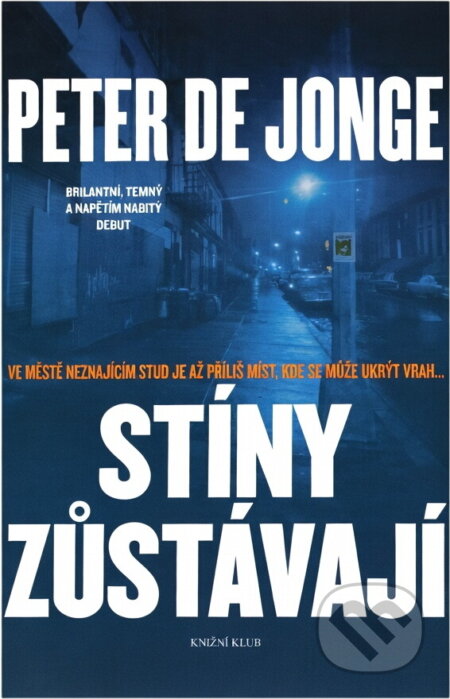 Kniha: Stíny zůstávají (Peter de Jonge). Knižní klub, 2011 Kniha: Stíny zůstávají (Peter de Jonge). Knižní klub, 2011