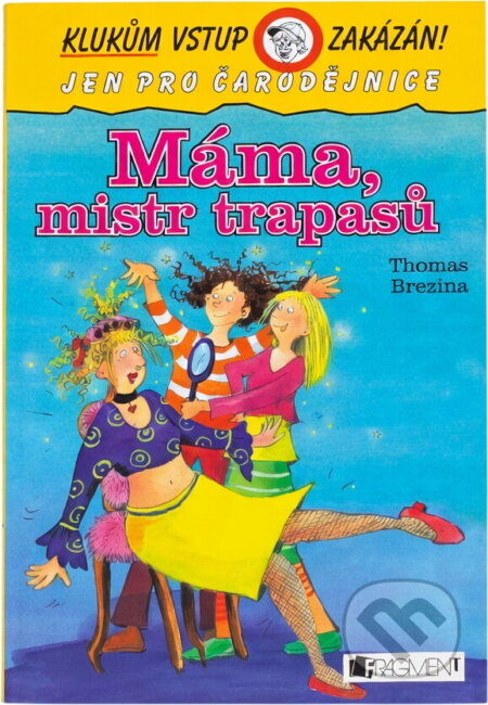 Kniha: Máma, mistr trapasů (Thomas Brezina). Fragment, 2005 Kniha: Máma, mistr trapasů (Thomas Brezina). Fragment, 2005