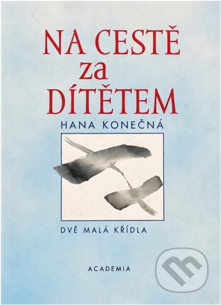 Kniha: Na cestě za dítětem (Hana Konečná). Academia, 2003 Kniha: Na cestě za dítětem (Hana Konečná). Academia, 2003