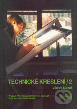 Kniha: Technické kreslení 2 (Václav Slanař). , 1997 Kniha: Technické kreslení 2 (Václav Slanař). , 1997