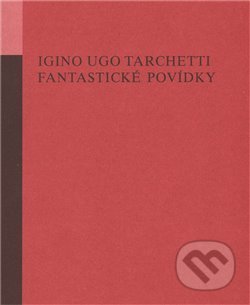 Kniha: Fantastické povídky (Igino Ugo Tarchetti). Opus, 2009 Kniha: Fantastické povídky (Igino Ugo Tarchetti). Opus, 2009