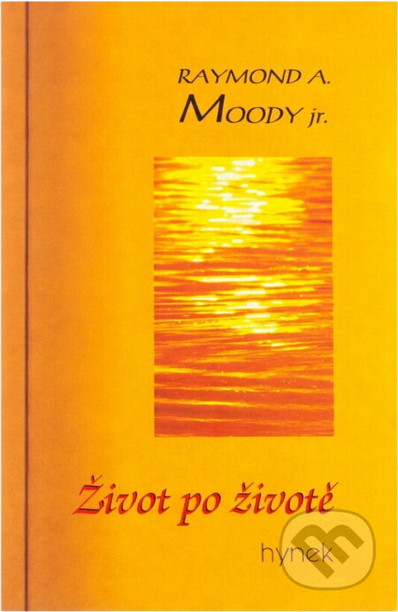 Kniha: Život po životě HYNEK (Moody). Kniha: Život po životě HYNEK (Moody).