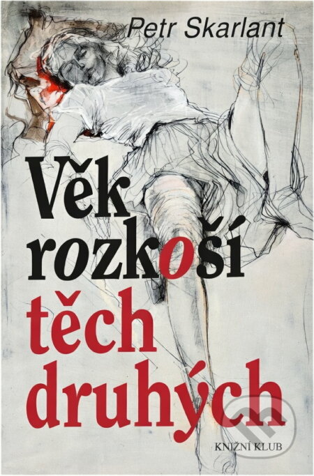 Kniha: Věk rozkoší těch druhých (Petr Skarlant). Ikar, 2002 Kniha: Věk rozkoší těch druhých (Petr Skarlant). Ikar, 2002