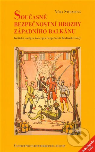 Kniha: Současné bezpečnostní hrozby západního Balkánu (Věra Stojarová). Centrum pro studium demokracie a kultury, 2008 Kniha: Současné bezpečnostní hrozby západního Balkánu (Věra Stojarová). Centrum pro studium demokracie a kultury, 2008