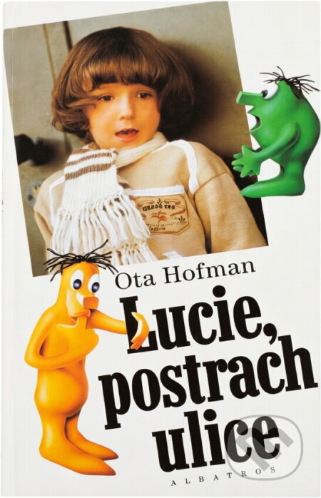 Kniha: Lucie, postrach ulice (Ota Hofman). Albatros SK, 2002 Kniha: Lucie, postrach ulice (Ota Hofman). Albatros SK, 2002
