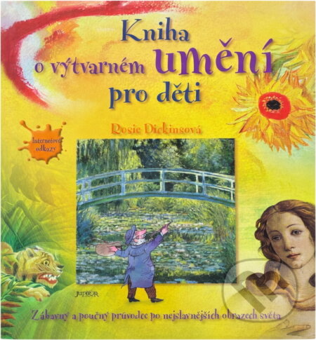 Kniha: Kniha o výtvarném umění pro děti (Rosie Dickins). , 2006 Kniha: Kniha o výtvarném umění pro děti (Rosie Dickins). , 2006