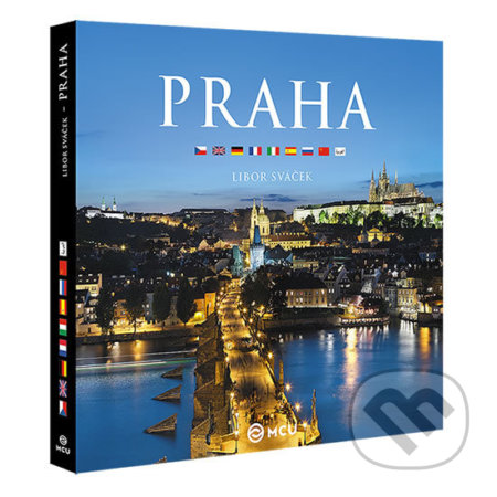 Kniha: PRAHA (Libor Sváček). Euromedia Group, 2016 Kniha: PRAHA (Libor Sváček). Euromedia Group, 2016