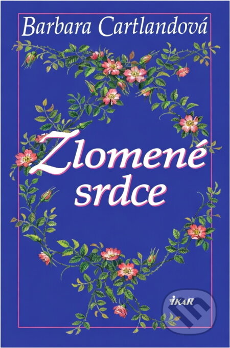 Kniha: Zlomené srdce (Barbara Cartlandová a Cartlandová Barbara). Ikar, 2000 Kniha: Zlomené srdce (Barbara Cartlandová a Cartlandová Barbara). Ikar, 2000