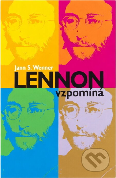Kniha: Lennon vzpomíná SLOVART (Jann S. Wenner). Slovart Kniha: Lennon vzpomíná SLOVART (Jann S. Wenner). Slovart