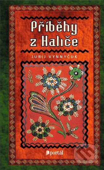 Kniha: Příběhy z Haliče (Jurij Vynnyčuk). Portál, 2002 Kniha: Příběhy z Haliče (Jurij Vynnyčuk). Portál, 2002
