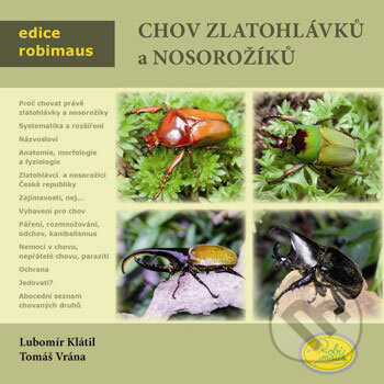 Kniha: Chov zlatohlávků a nosorožíků (Lubomír Klátil a Tomáš Vrána). Robimaus, 2008 Kniha: Chov zlatohlávků a nosorožíků (Lubomír Klátil a Tomáš Vrána). Robimaus, 2008