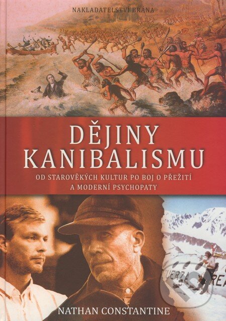Kniha: Dějiny kanibalismu (Nathan Constantine). Brána, 2008 Kniha: Dějiny kanibalismu (Nathan Constantine). Brána, 2008